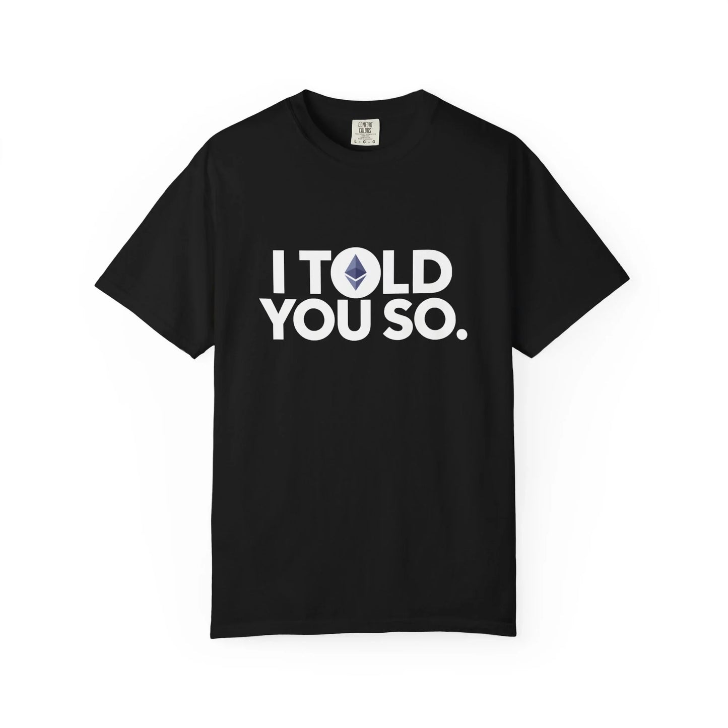 I Told You So - Ethereum - T-Shirt Black T-Shirt crypto-vibes.com