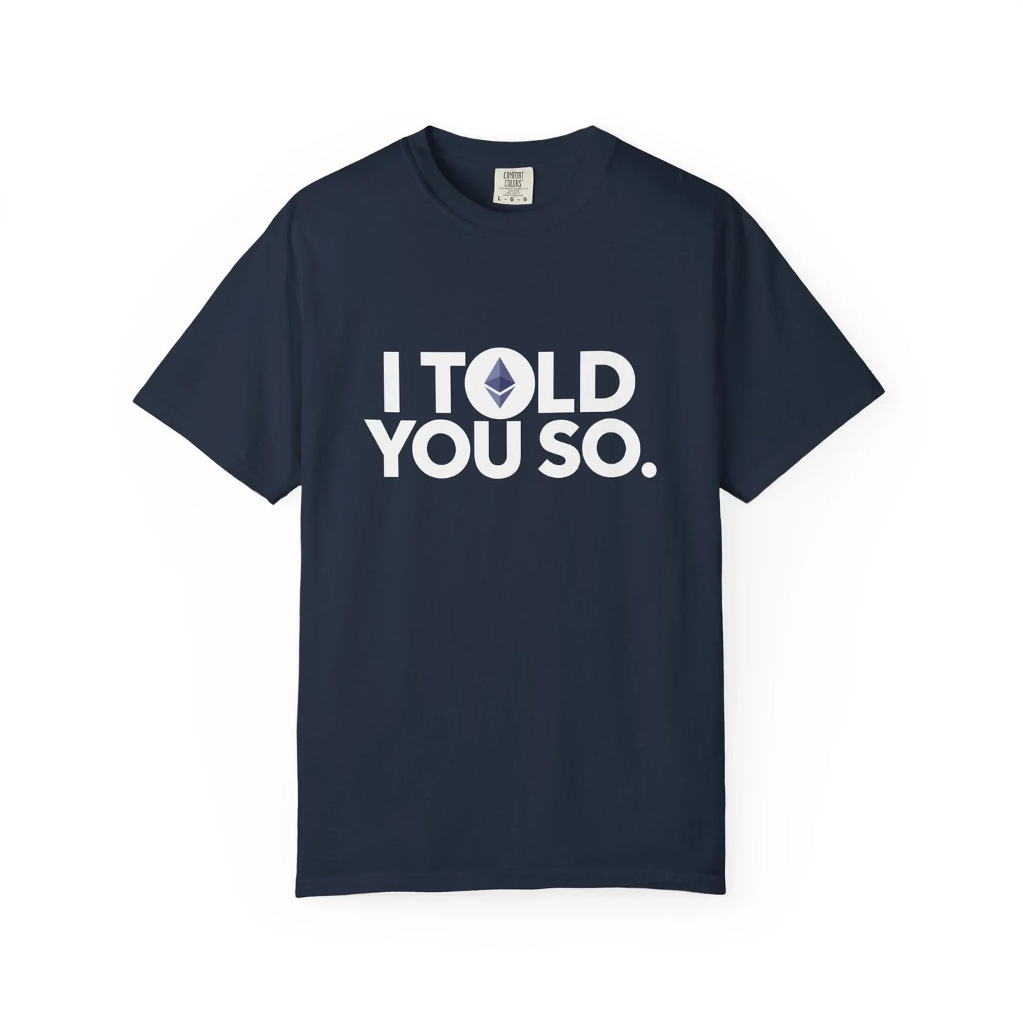 I Told You So - Ethereum - T-Shirt Navy T-Shirt crypto-vibes.com