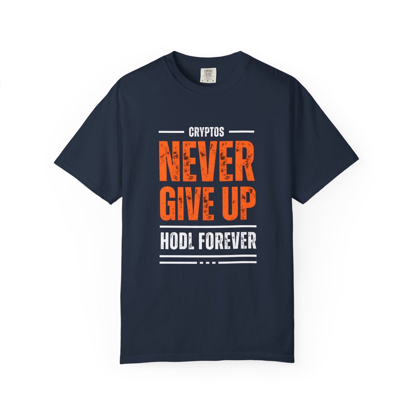 T-shirt Cryptos Never Give Up Hold Forever