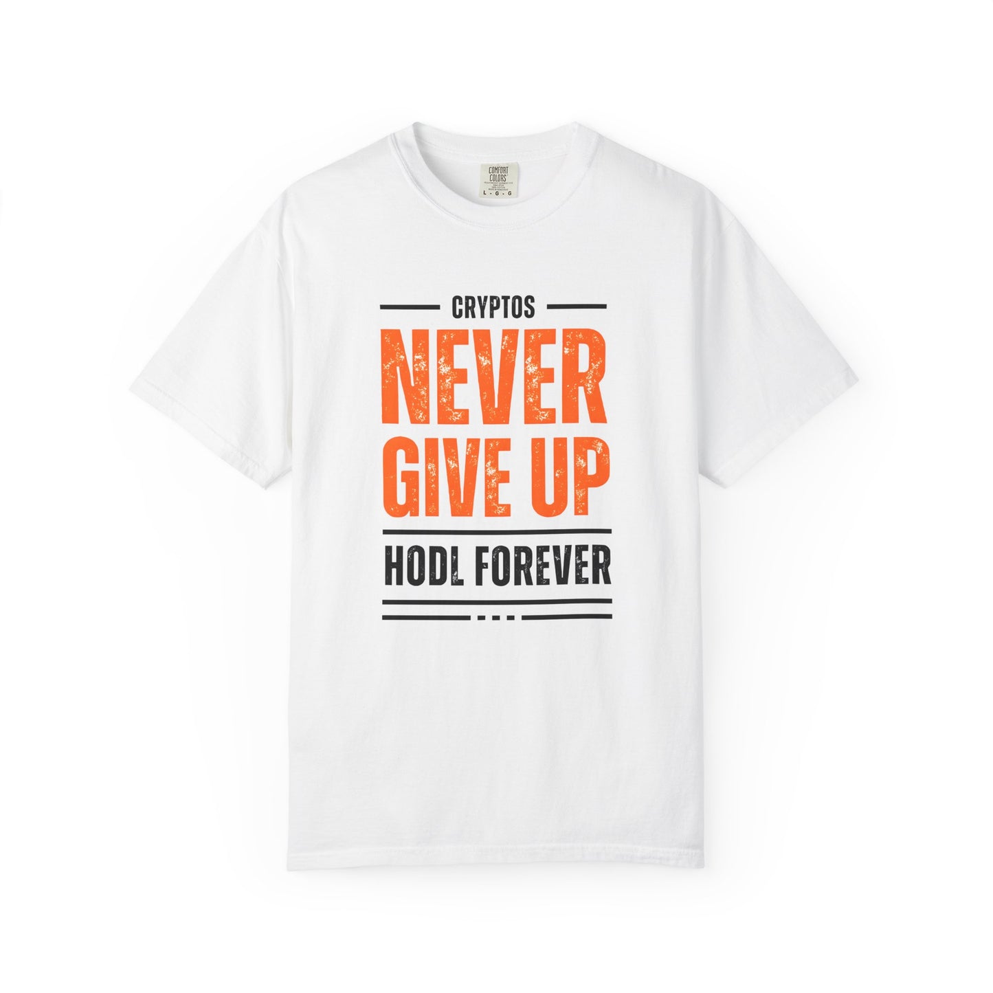 T-shirt Cryptos Never Give Up Hold Forever