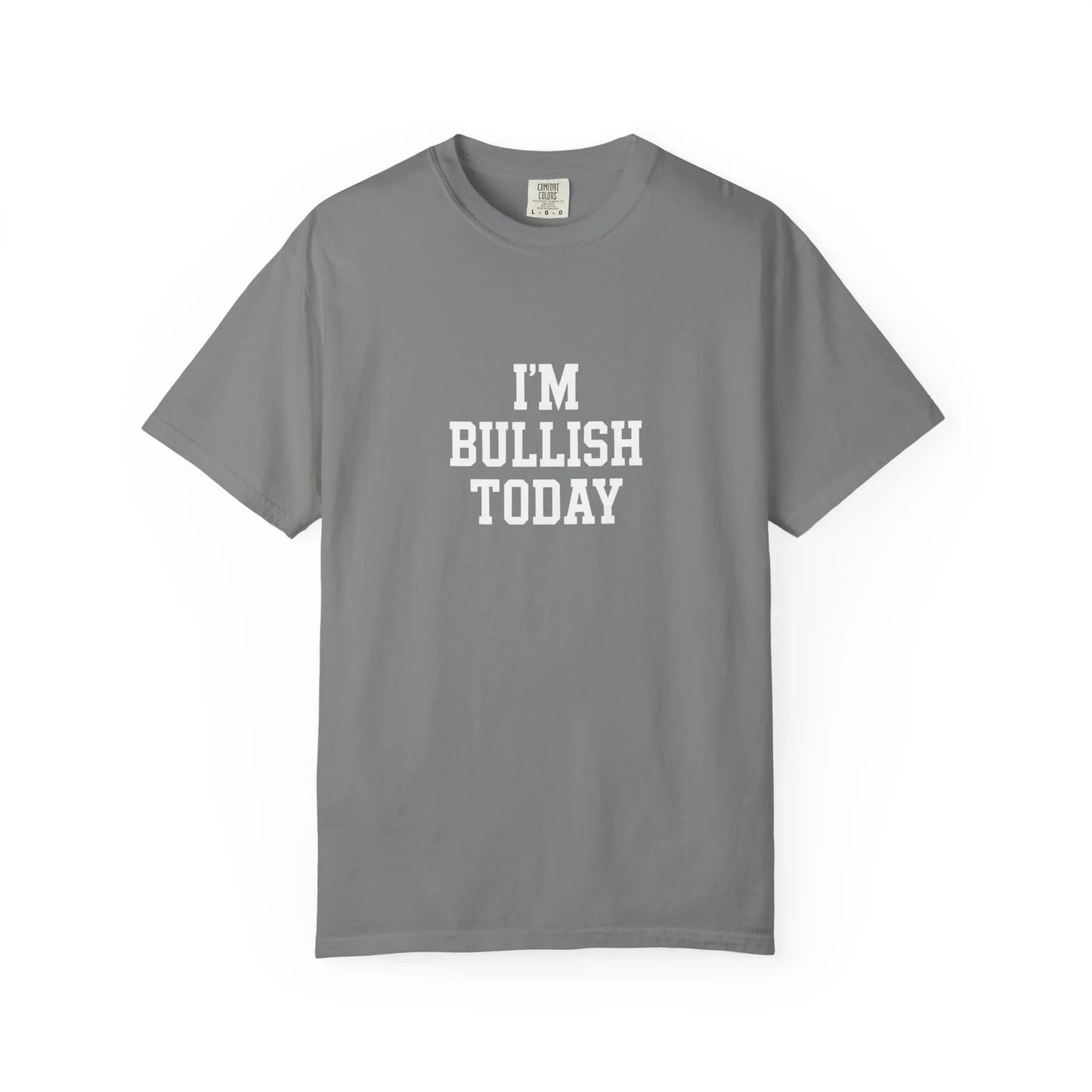 I Am Bullish Today - T-Shirt Grey T-Shirt crypto-vibes.com