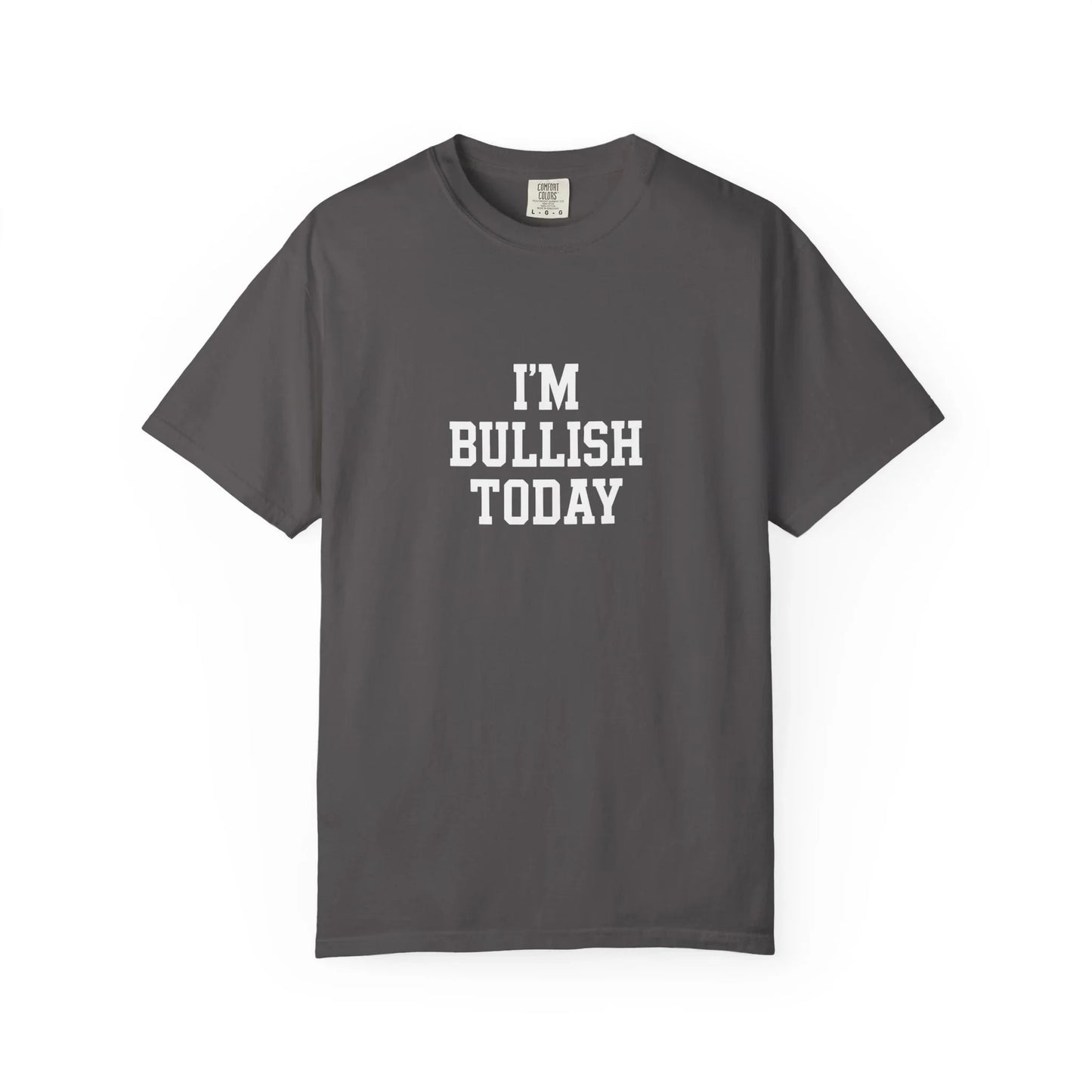 I Am Bullish Today - T-Shirt Graphite T-Shirt crypto-vibes.com