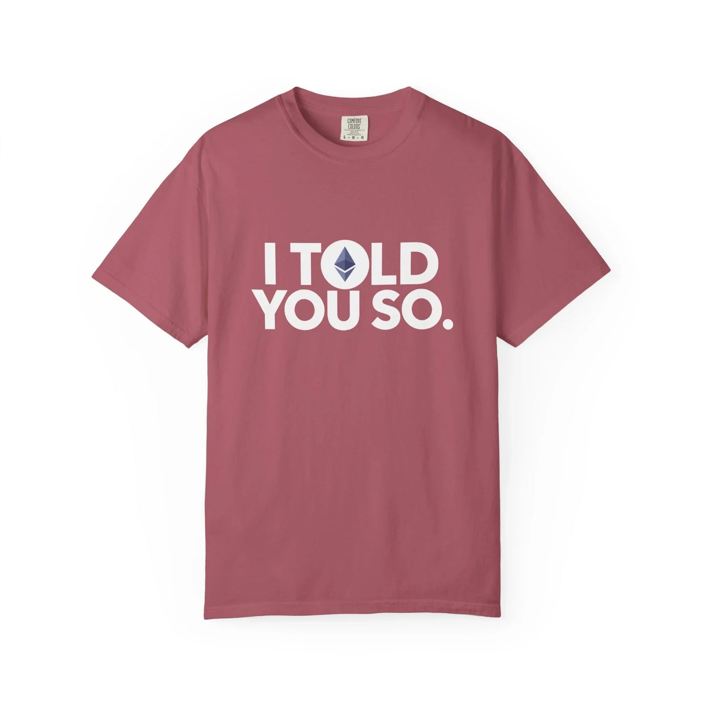 I Told You So - Ethereum - T-Shirt Crimson T-Shirt crypto-vibes.com