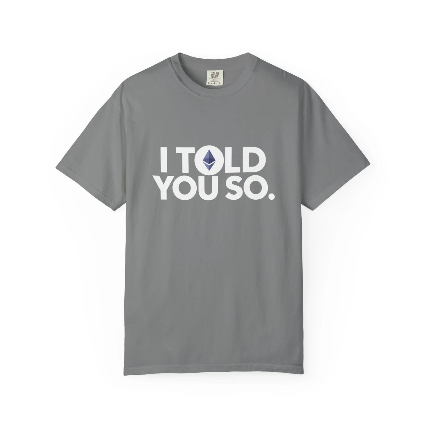 I Told You So - Ethereum - T-Shirt Grey T-Shirt crypto-vibes.com