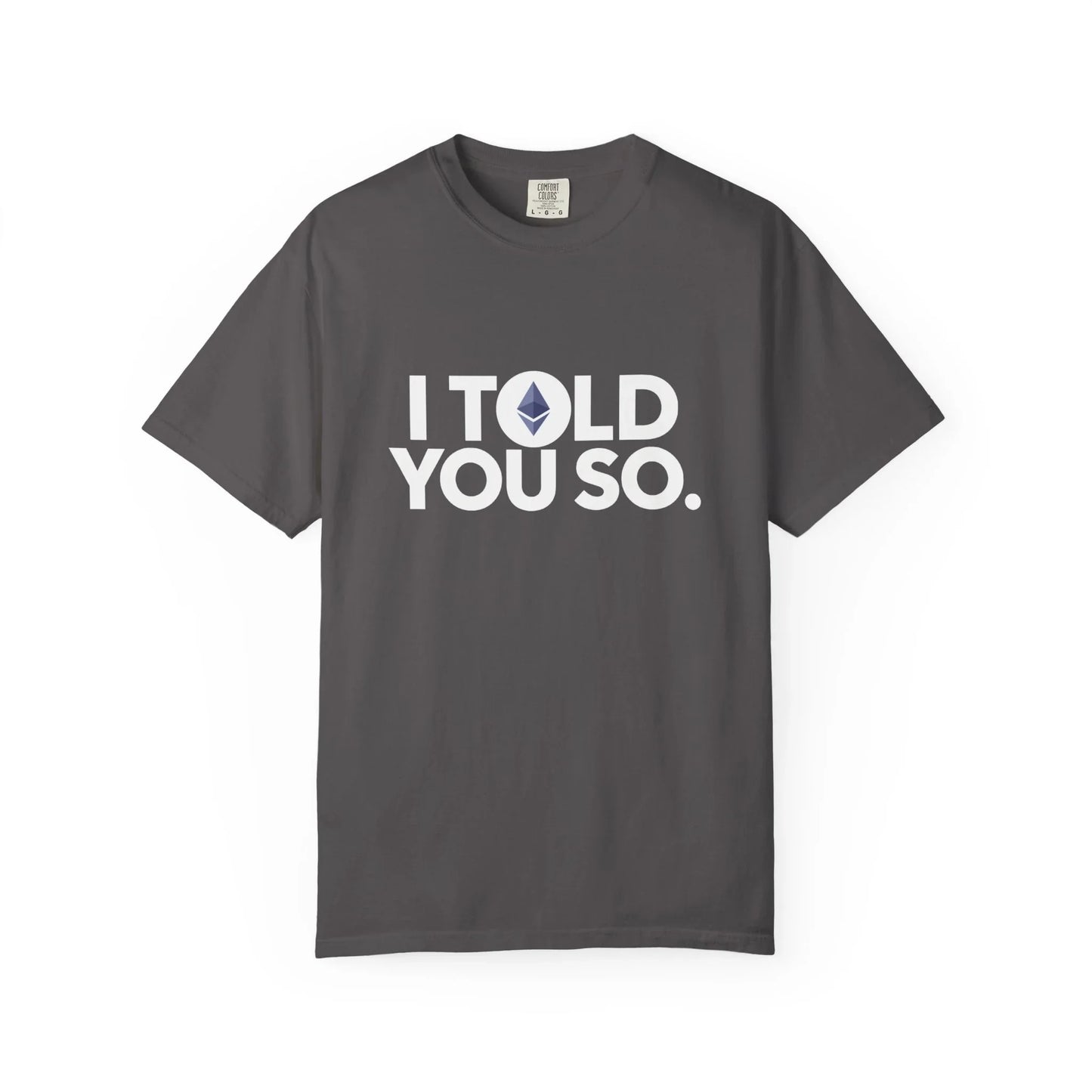 I Told You So - Ethereum - T-Shirt Graphite T-Shirt crypto-vibes.com