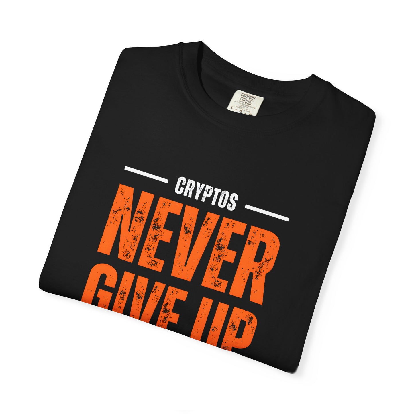 T-shirt Cryptos Never Give Up Hold Forever
