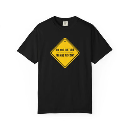 Do Not Disturb Trading Altcoins - T-Shirt Black T-Shirt crypto-vibes.com