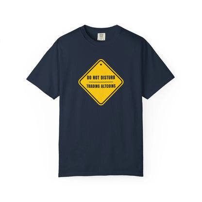 Do Not Disturb Trading Altcoins - T-Shirt Navy T-Shirt crypto-vibes.com