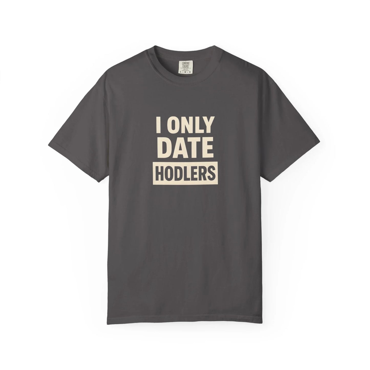I Only Date HODLers - T-Shirt Graphite T-Shirt crypto-vibes.com