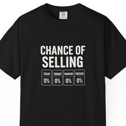 Chance of Selling - T-Shirt T-Shirt crypto-vibes.com