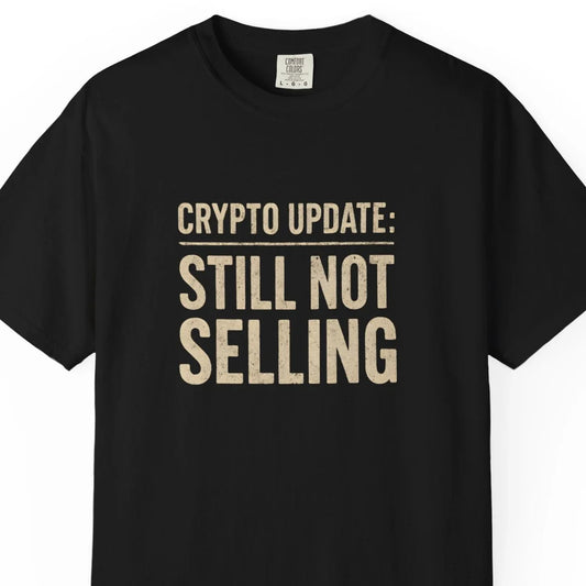 Crypto Update Not Selling - T-Shirt T-Shirt crypto-vibes.com