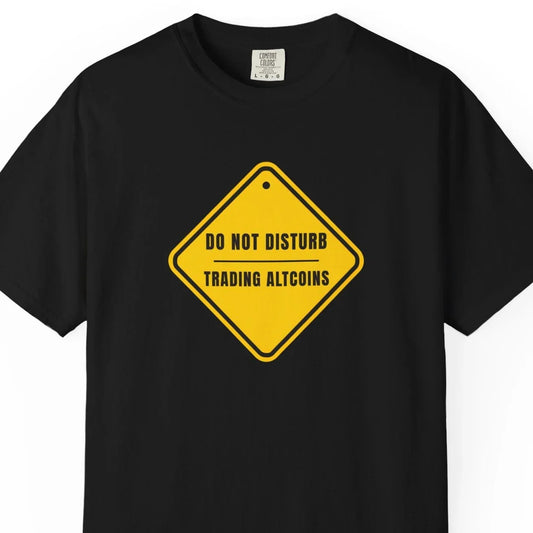 Do Not Disturb Trading Altcoins - T-Shirt T-Shirt crypto-vibes.com
