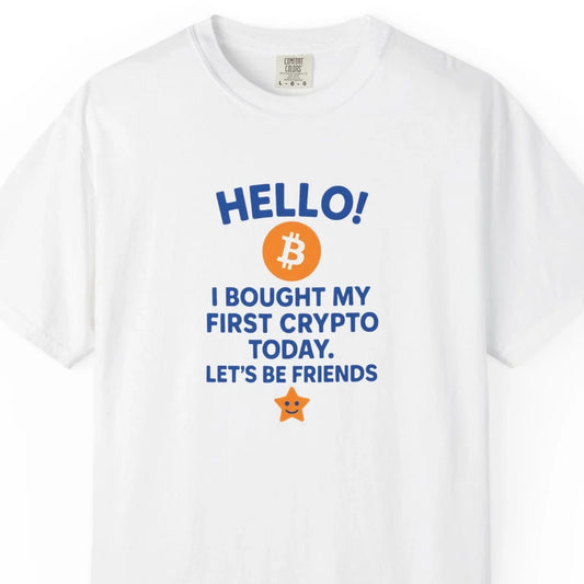 Hello Bought First Crypto Today - T-Shirt T-Shirt crypto-vibes.com