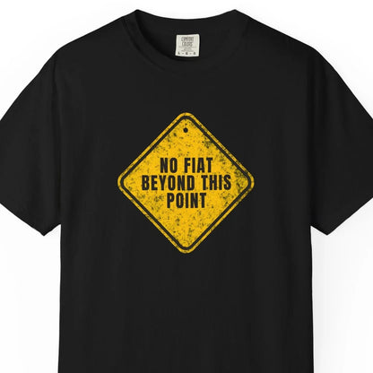 No Fiat Beyond This Point - T-Shirt T-Shirt crypto-vibes.com
